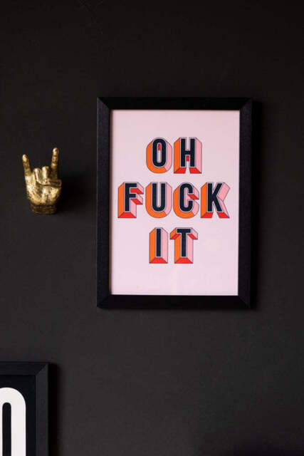 Oh Fuck It Art Print - image 1