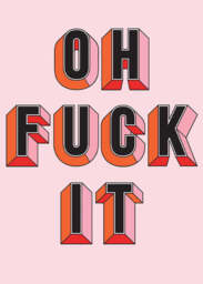 Oh Fuck It Art Print - thumbnail 3