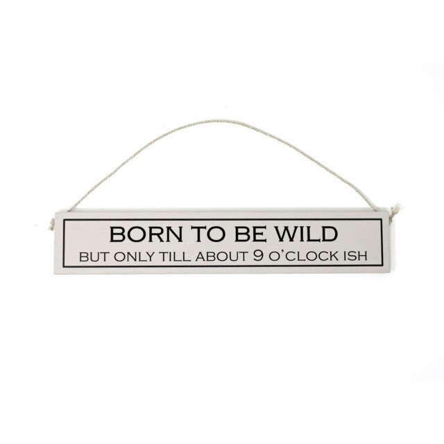 Wit With Wisdom Wooden Hanging Sign - Born To Be Wild
