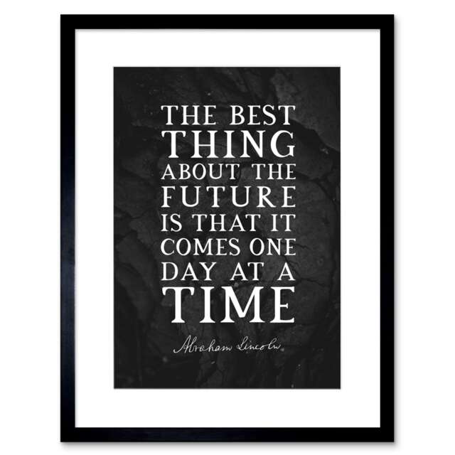 "Quote Abraham Lincoln Best Future Day at a Time 9x7"" Black Framed Wall Art Print"