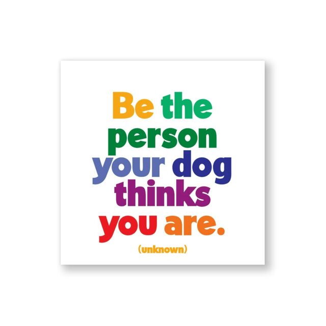 Quotable Inspirational Quote Fridge Magnet Be The Person Your Dog 9cm