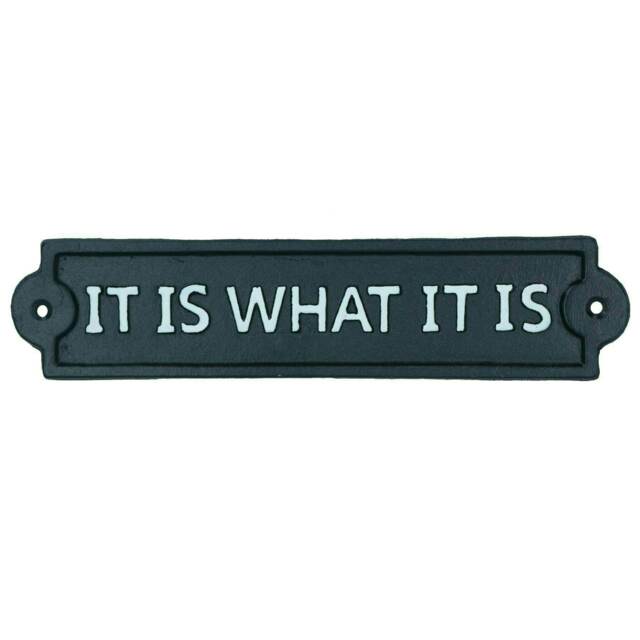 It Is What It Is Sign Cast Iron Sign Plaque Wall Door Fence Gate Post House Garden