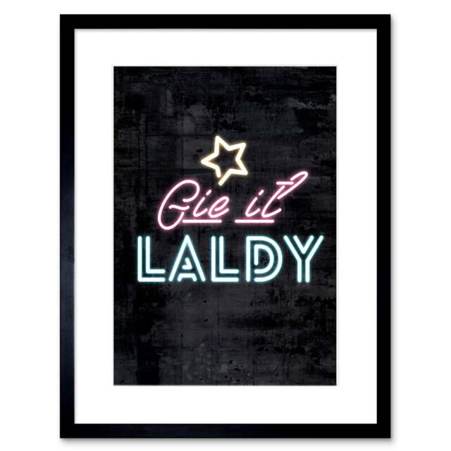 "Scotland Neon Slang Saying Gie it Laldy 9x7"" Black Framed Wall Art Print"