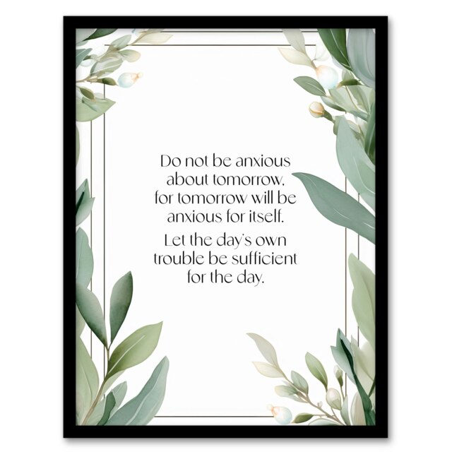 Matthew 6:34 Live Moment Jesus Christ Bible Quote Black Framed Wall Art Print A4