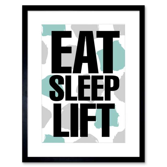 "Eat Sleep Lift Bold Fitness Gym Lover Quote 9x7"" Black Framed Wall Art Print"