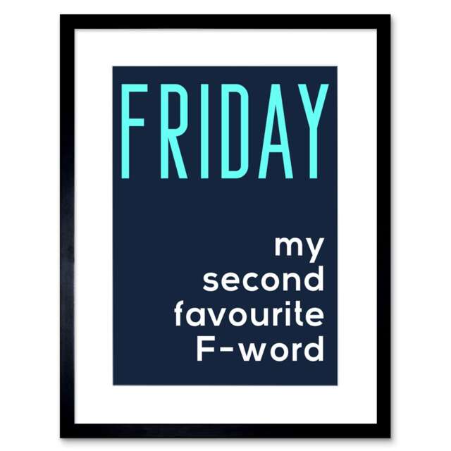 "Friday Second Favourite F Word Funny Quote 9x7"" Black Framed Wall Art Print"