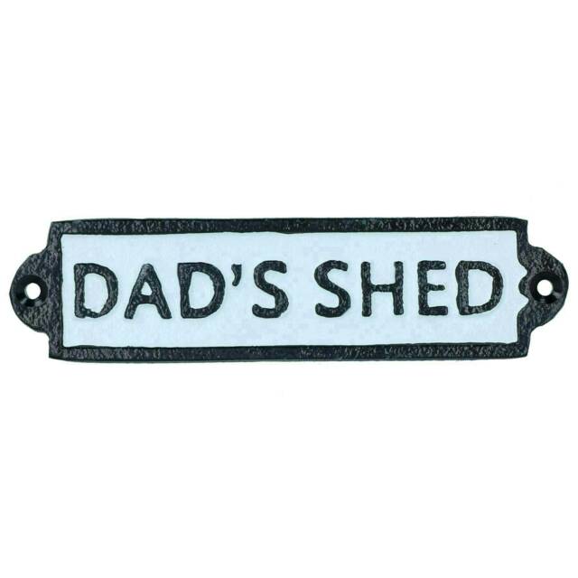 Dads Shed Cast Iron Sign Plaque Door Wall House Gate Post Garage Workshop