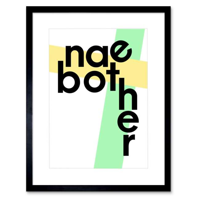"Scottish Phrase Nae Bother No Problem Scotland Quote 9x7"" Black Framed Wall Art Print"