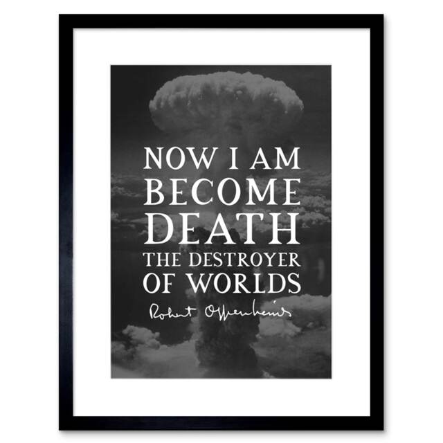 "Oppenheimer Quote Atom Bomb Destroyer of Worlds 9x7"" Black Framed Wall Art Print"