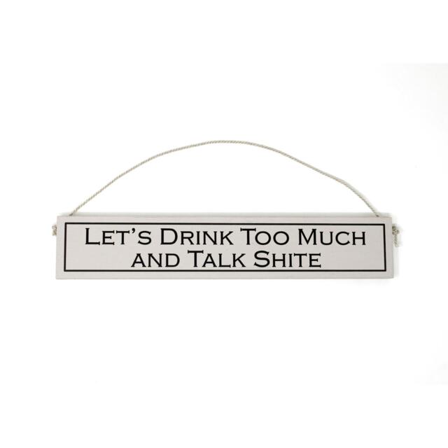 Wit With Wisdom Wooden Hanging Sign - Let's Drink Too Much