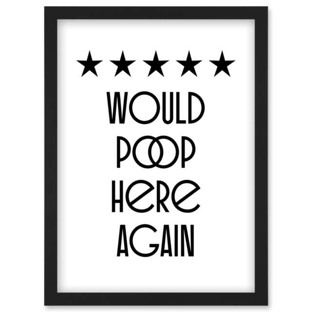 Funny Toilet Review Sign Five Stars Poop Here Again A4 Black Framed Wall Art Print
