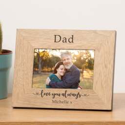 Personalised Love You Always Wood Picture Frame 6x4 Fathers Day Dad