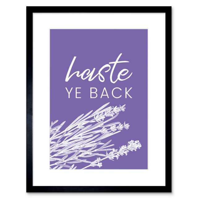 "Scotland Quote Haste Ye Back Flower Purple 9x7"" Black Framed Wall Art Print"