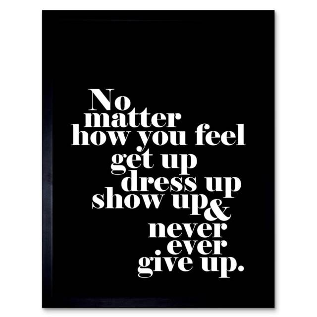 "Life Motivational Quote No Matter How You Feel 12x16"" Framed Wall Art Print"