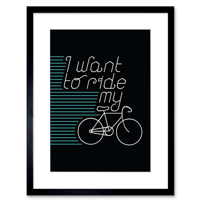 "I Want to Ride My Bike Bicycle Quote 9x7"" Black Framed Wall Art Print"