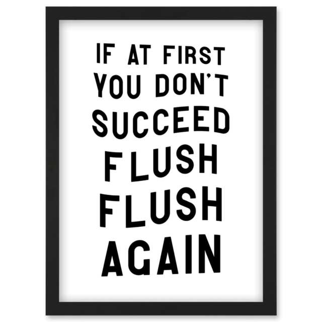 Flush Again Funny Bathroom Toilet Sign A4 Black Framed Wall Art Print