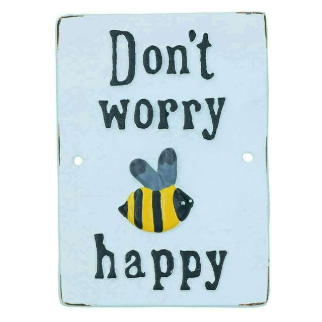 Don't Worry Bee Happy Cast Iron Sign Plaque Wall Door Fence Gate Post House