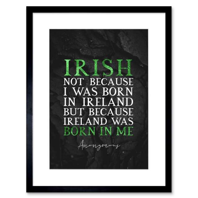 "Quote Ireland Irish Born Me Proud Irishman 9x7"" Black Framed Wall Art Print"