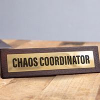Chaos Coordinator Novelty Desk Sign - Black