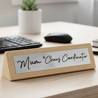 Mum Chaos Coordinator Funny Desk Sign - Natural