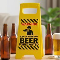 100 Chance of Beer Forecasted  Novelty Warning Sign - Yellow