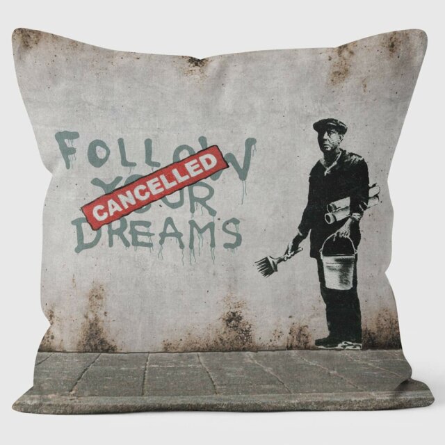 Follow Your Dreams Banksy Inspired - Graffiti Art Cushion