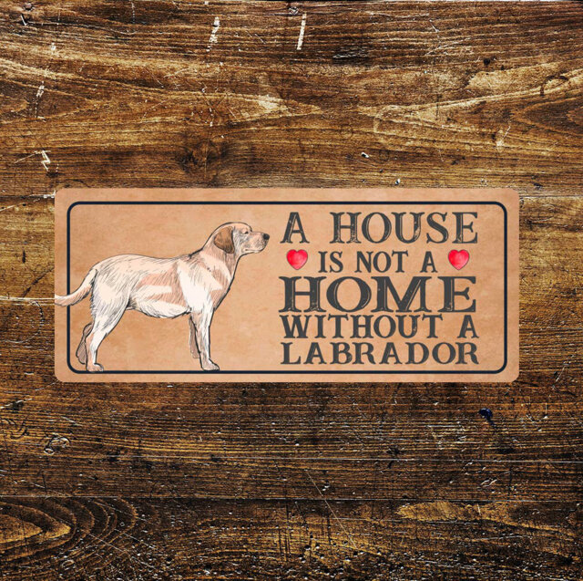 Labrador Dog Metal Sign Plaque a House Wall DÃ©cor