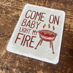 Come on Baby Light My Fire BBQ Metal Wall Décor
