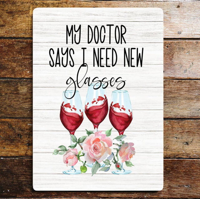 My Doctor Says I Need Glasses Wine Metal Wall Décor