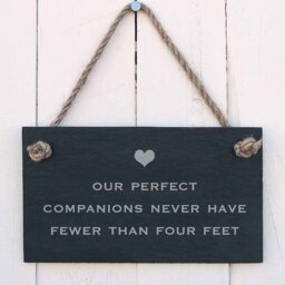 Slate Hanging Sign with Our Perfect Companions Never Have Fewer Than Four Feet Wall Décor