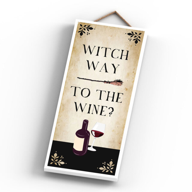 Witch Way to the Wine Witch Humour Wooden Plaque Wall DÃ©cor