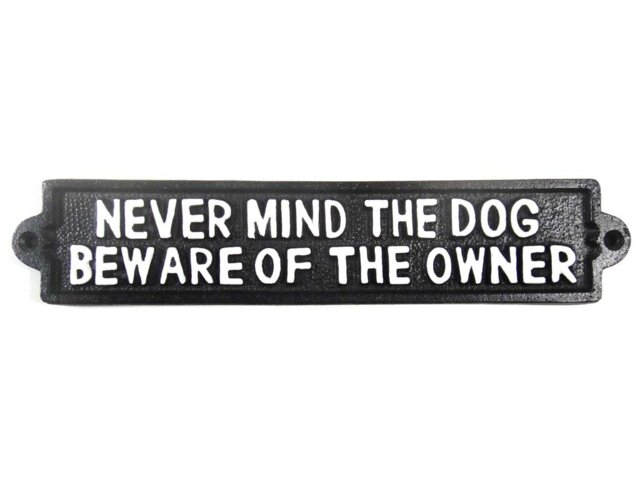 Never Mind The Dog Beware of The Owner Wall Décor