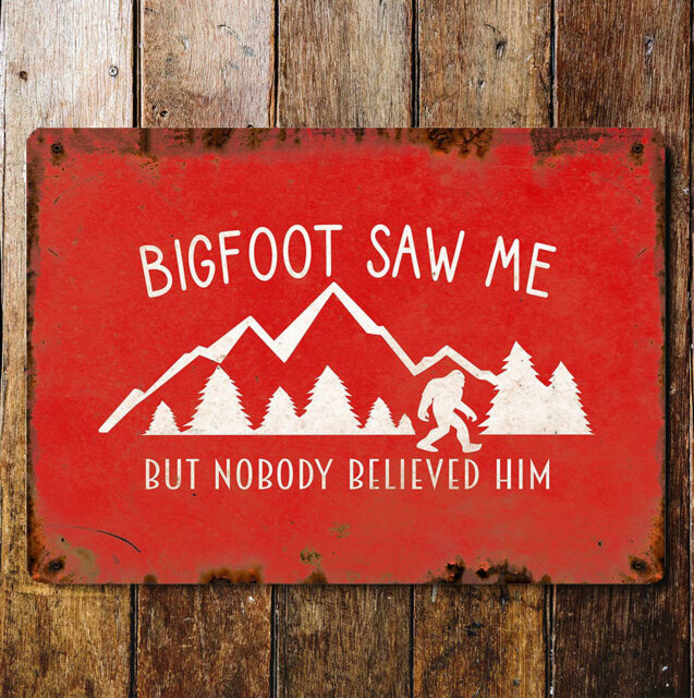 Bigfoot Saw Me But Nobody Believe Him Wall DÃ©cor