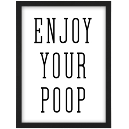 Artery8 Enjoy Your Poop Funny Toilet Sign Framed Wall Art Print 21 x 29.7cm - Size: 32.3 x 23.4 x 1.5cm - White - Wilko - thumbnail 1