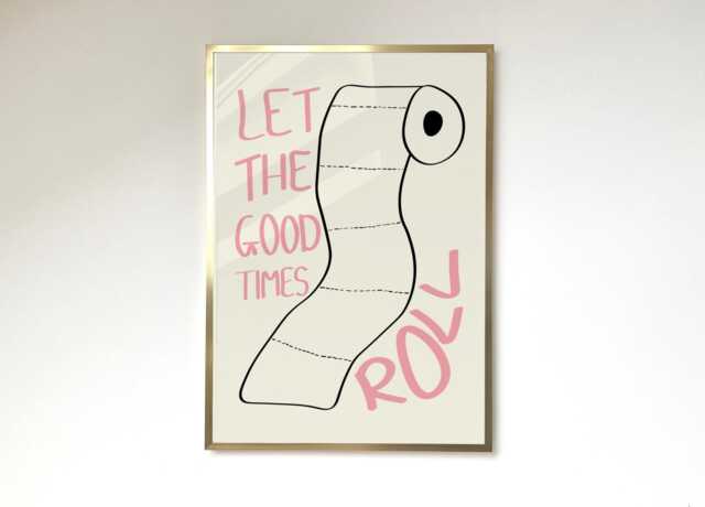 Let The Good Times Roll Poster Bathroom Art Print Funny Decor Toilet ...
