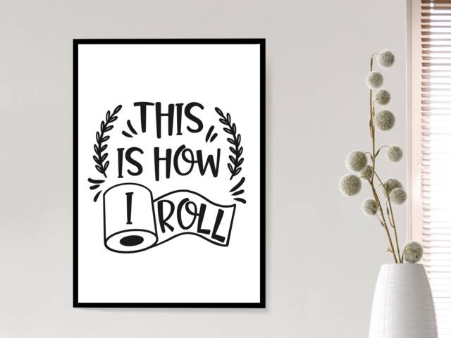 How I Roll Bathroom Print - Toilet Cloakroom Wall Home Gift Bespoke ...