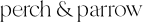 Perch & Parrow logo